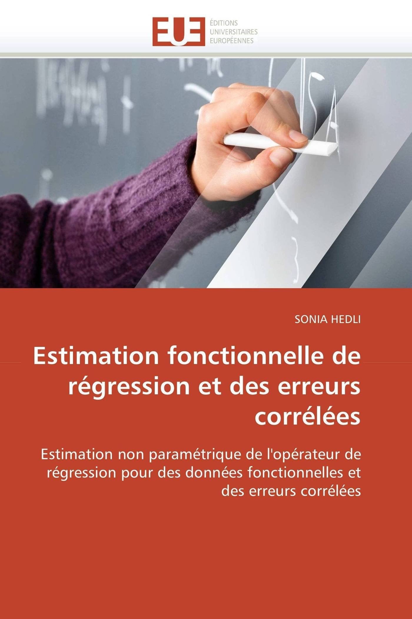 Estimation fonctionnelle de régression et des erreurs corrélées: Estimation non paramétrique de l'opérateur de régression pour des données fonctionnelles et des erreurs corrélées book