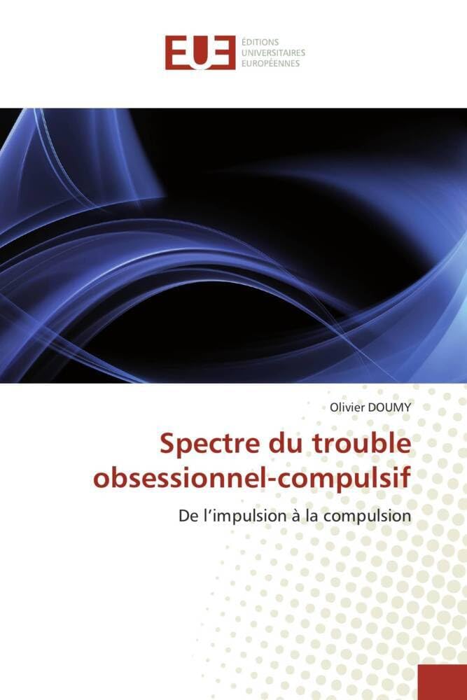 Spectre du trouble obsessionnel-compulsif: De l'impulsion à la compulsion book