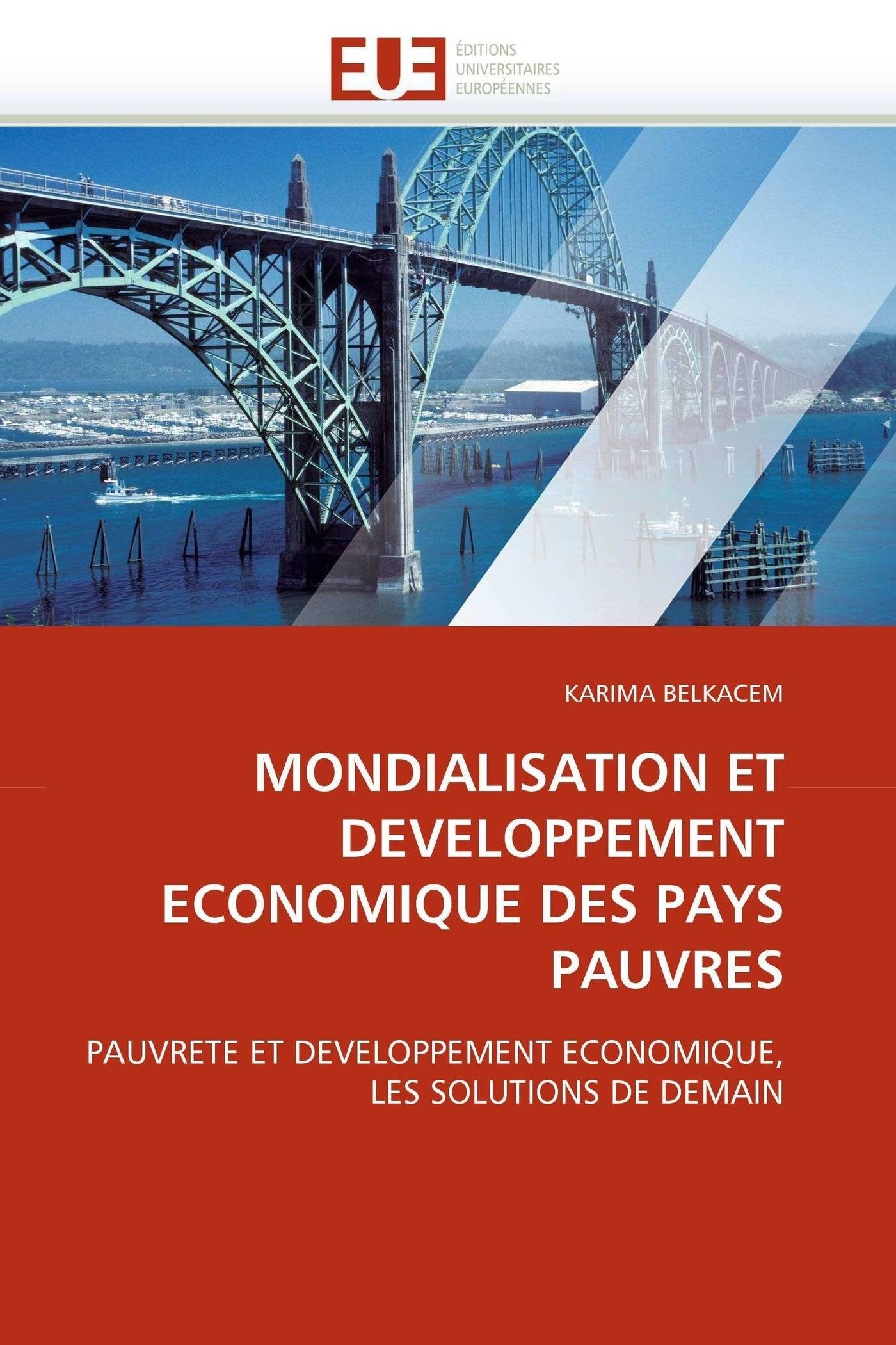 MONDIALISATION ET DEVELOPPEMENT ECONOMIQUE DES PAYS PAUVRES: PAUVRETE ET DEVELOPPEMENT ECONOMIQUE, LES SOLUTIONS DE DEMAIN book