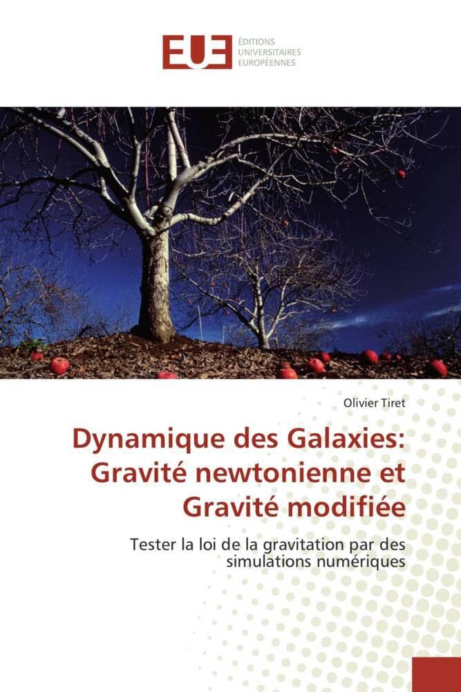 Dynamique des Galaxies: Gravité newtonienne et Gravité modifiée: Tester la loi de la gravitation par des simulations numériques book