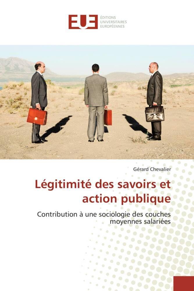 Légitimité des savoirs et action publique: Contribution à une sociologie des couches moyennes salariées book