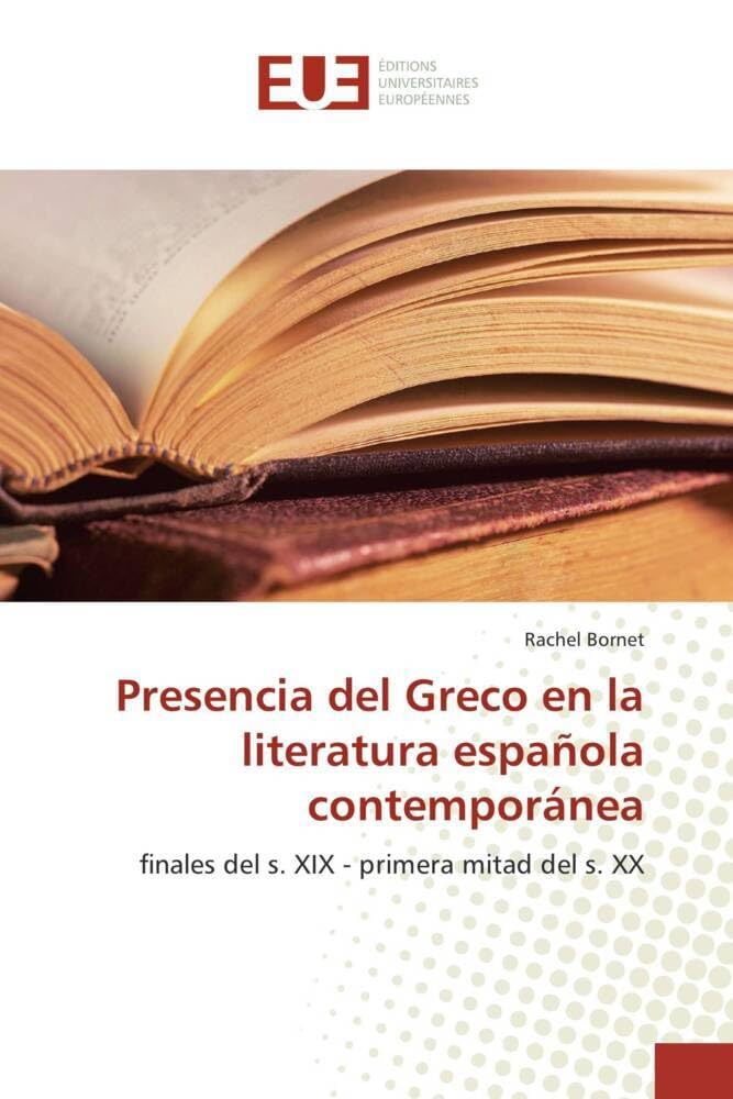 Presencia del Greco en la literatura española contemporánea: finales del s. XIX - primera mitad del s. XX book