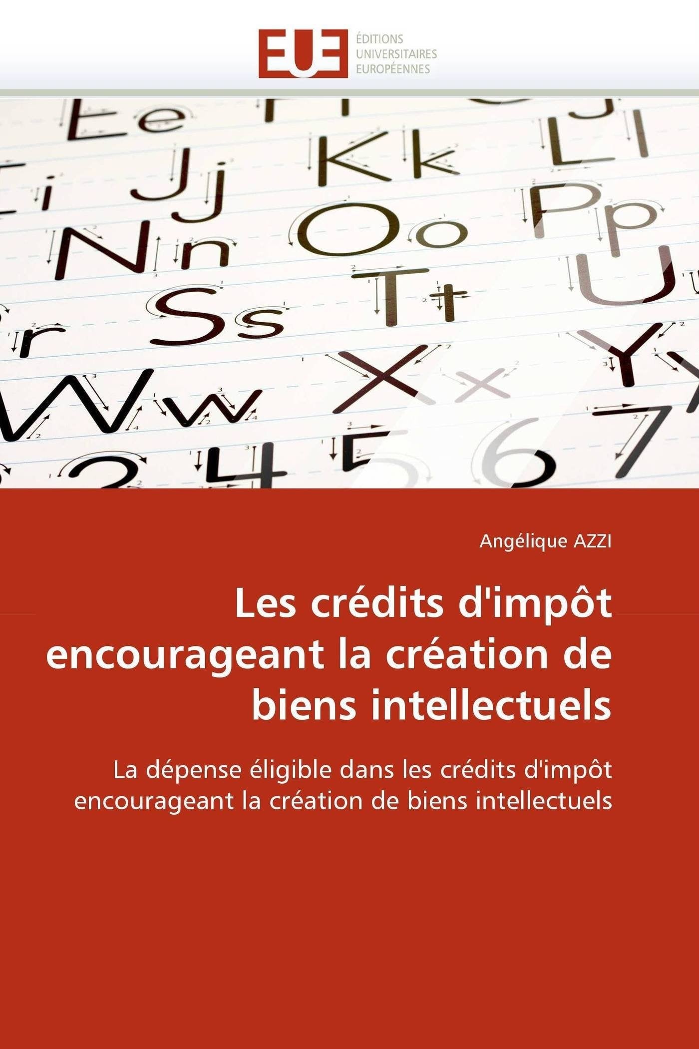 Les crédits d'impôt encourageant la création de biens intellectuels: La dépense éligible dans les crédits d'impôt encourageant la création de biens intellectuels book