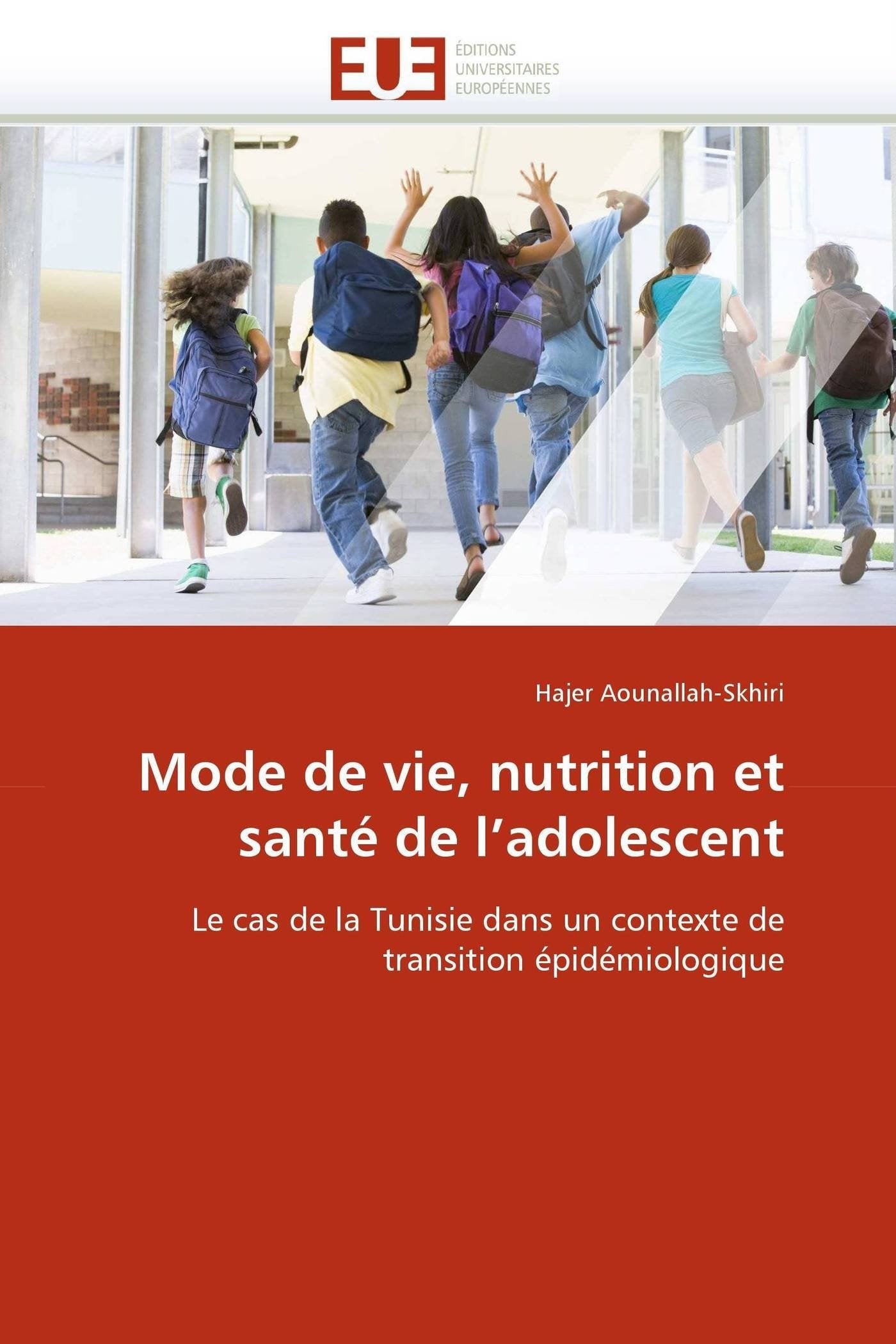 Mode de vie, nutrition et santé de l'adolescent: Le cas de la Tunisie dans un contexte de transition épidémiologique book