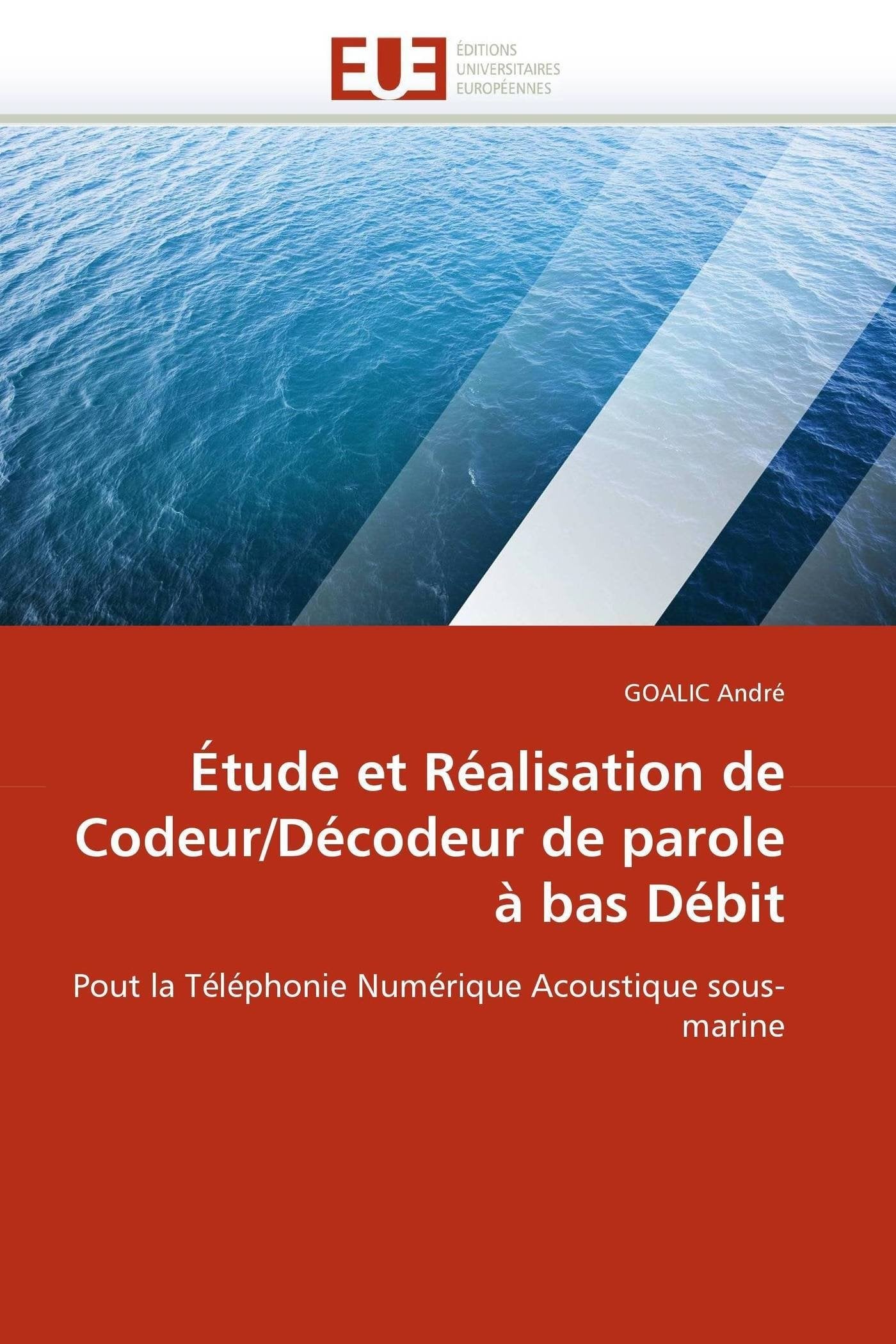 Étude et Réalisation de Codeur/Décodeur de parole à bas Débit: Pout la Téléphonie Numérique Acoustique sous-marine book