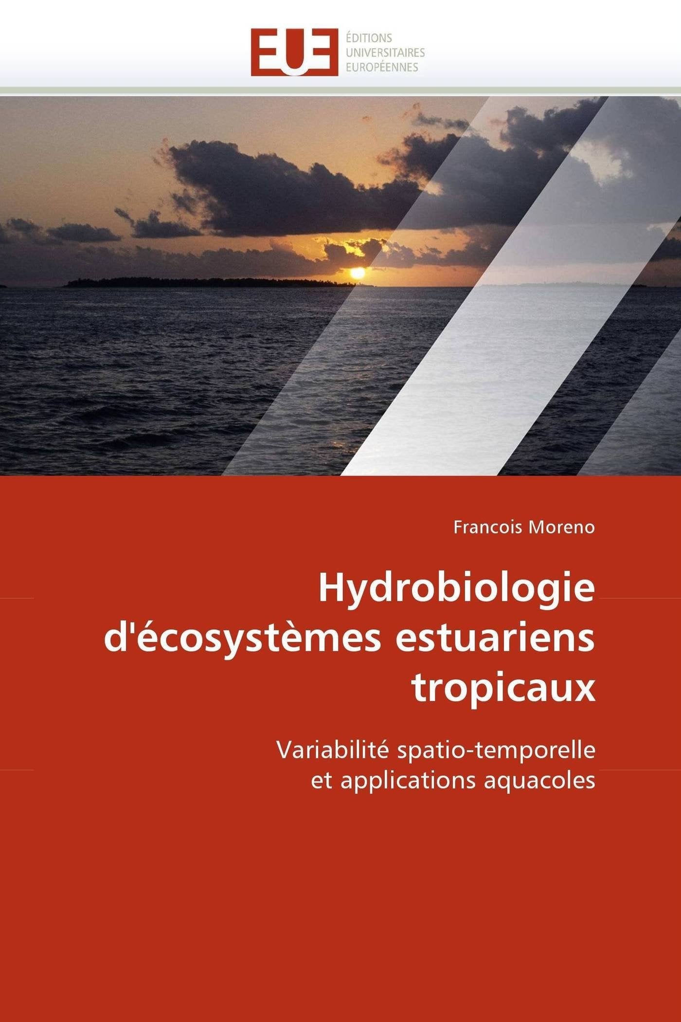 Hydrobiologie d'écosystèmes estuariens tropicaux: Variabilité spatio-temporelle et applications aquacoles book
