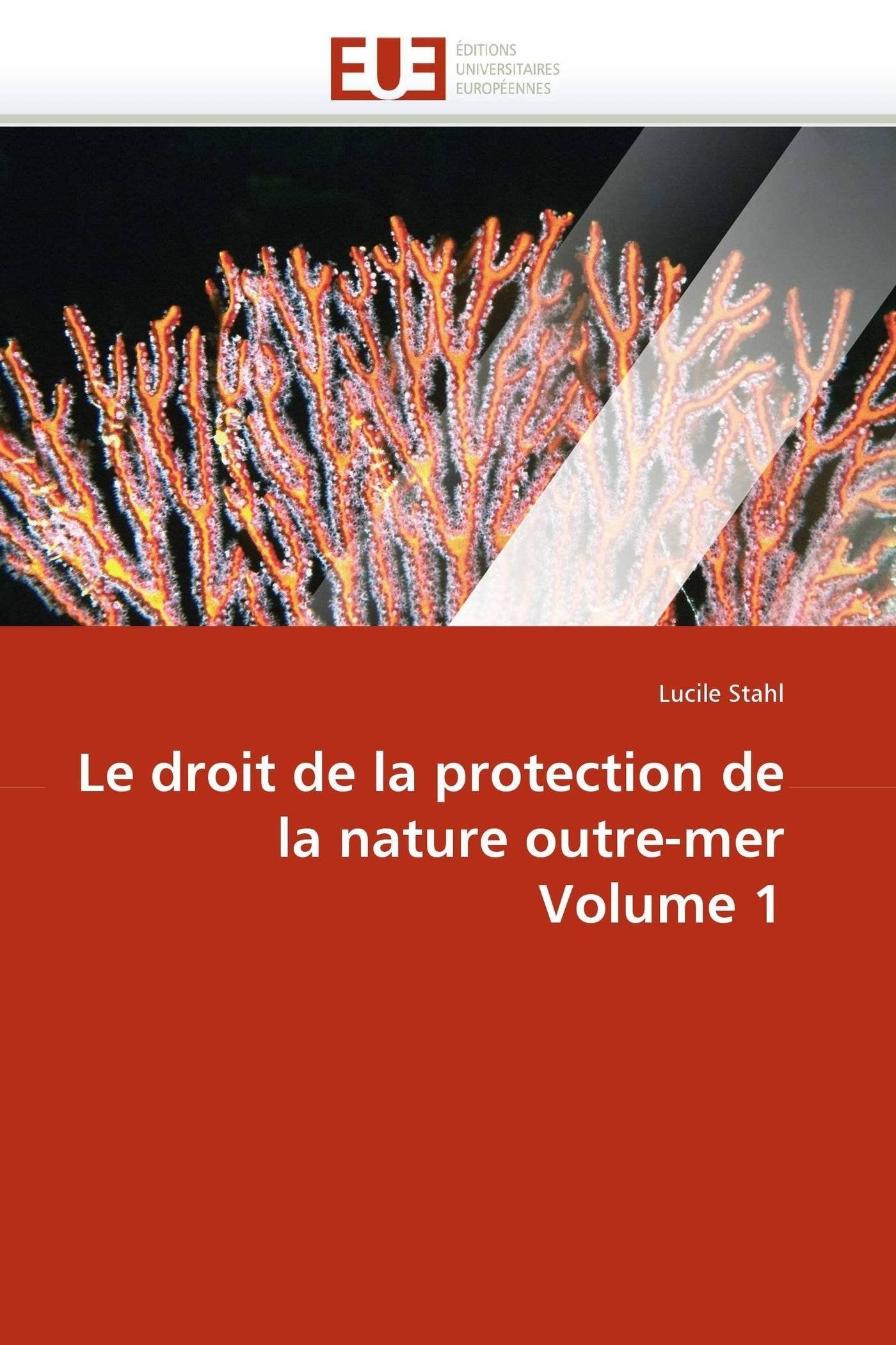 Le droit de la protection de la nature outre-mer Volume 1 book