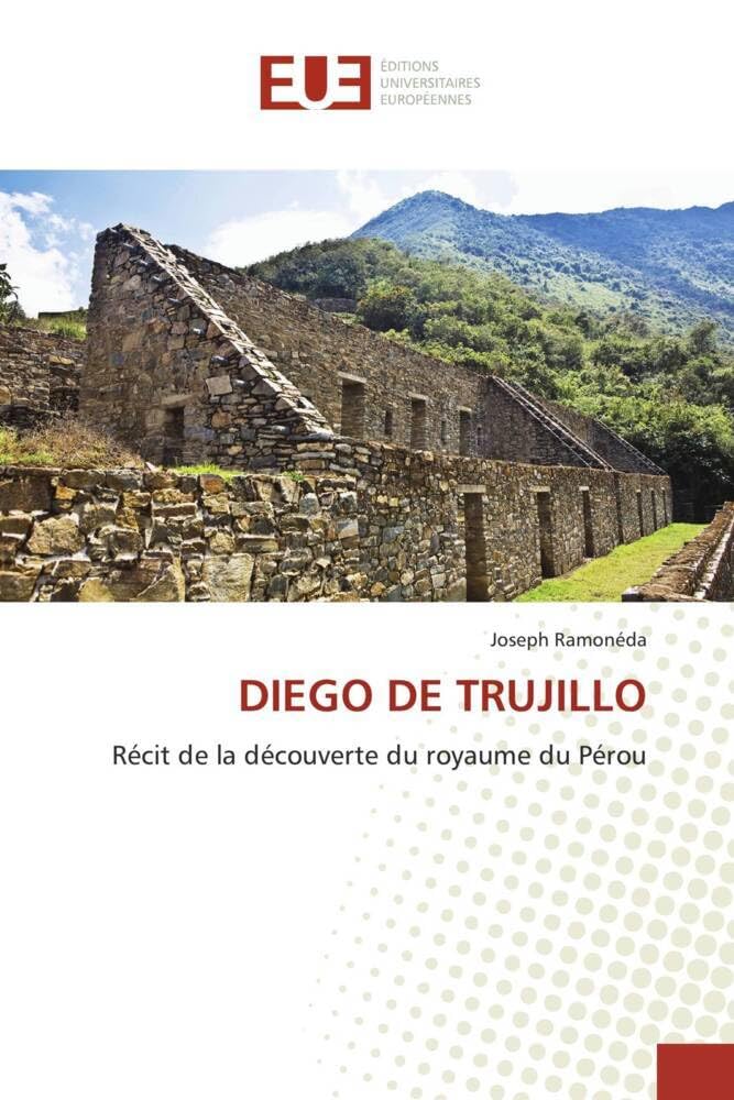 DIEGO DE TRUJILLO: Récit de la découverte du royaume du Pérou book