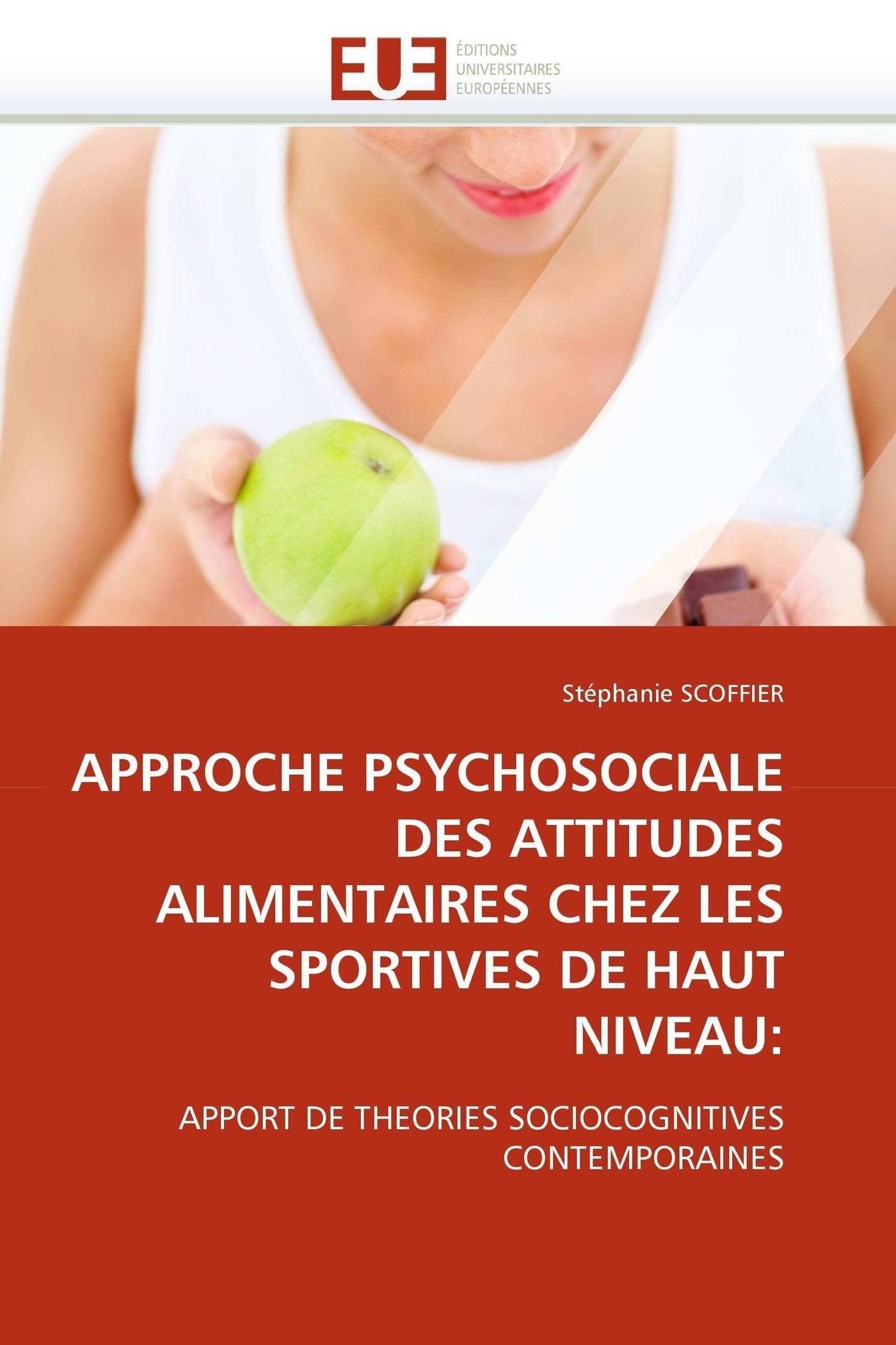 Approche psychosociale des attitudes alimentaires chez les sportives de haut niveau: book