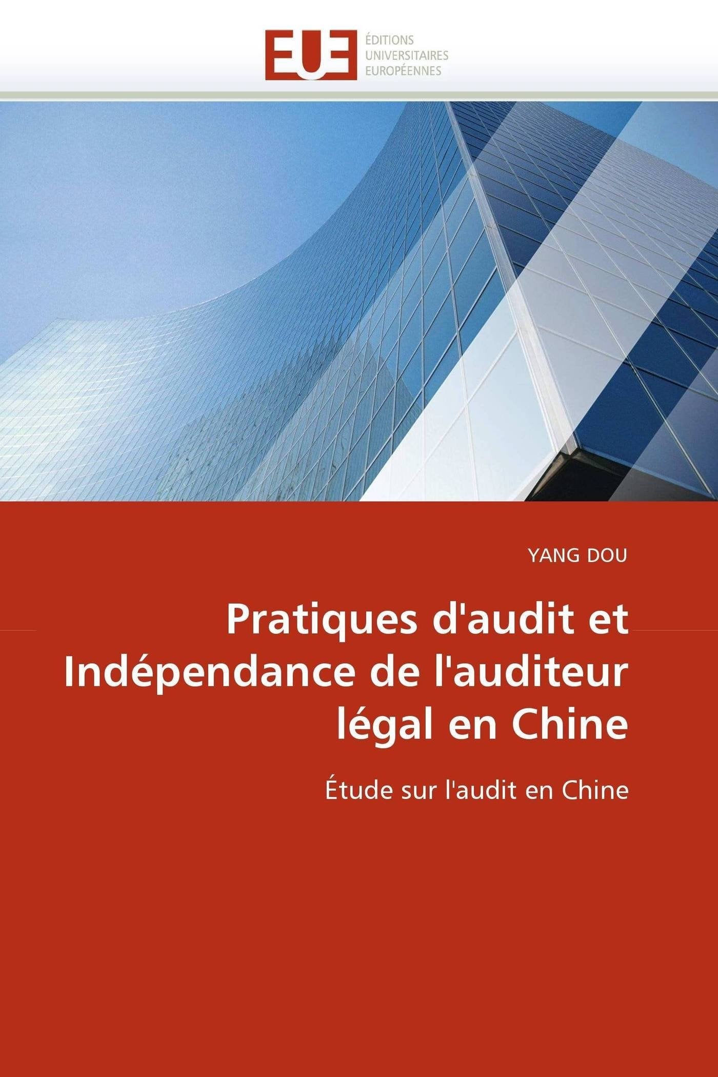 Pratiques d''audit et indépendance de l''auditeur légal en chine book