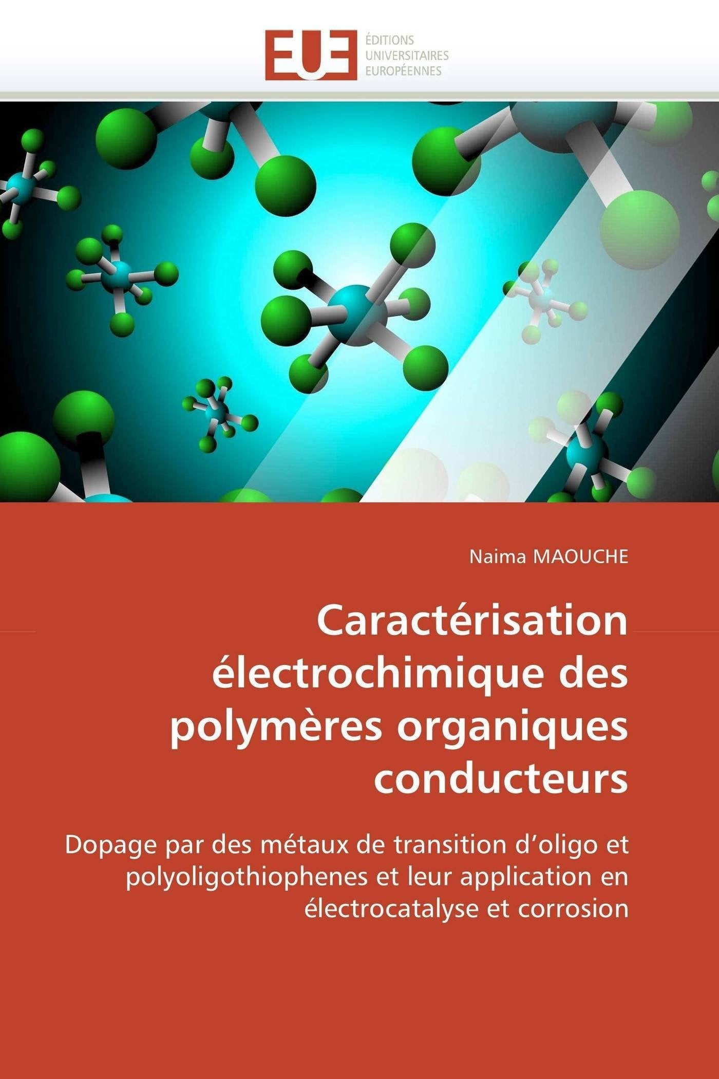 Caractérisation électrochimique des polymères organiques conducteurs: Dopage par des métaux de transition d'oligo et polyoligothiophenes et leur application en électrocatalyse et corrosion book