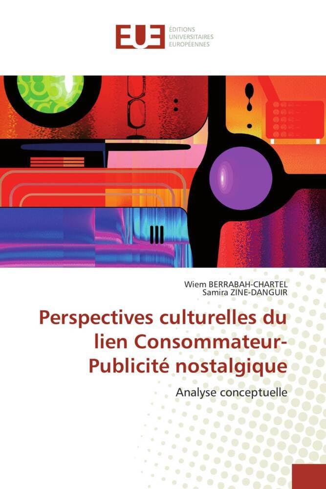 Perspectives culturelles du lien Consommateur-Publicité nostalgique: Analyse conceptuelle book