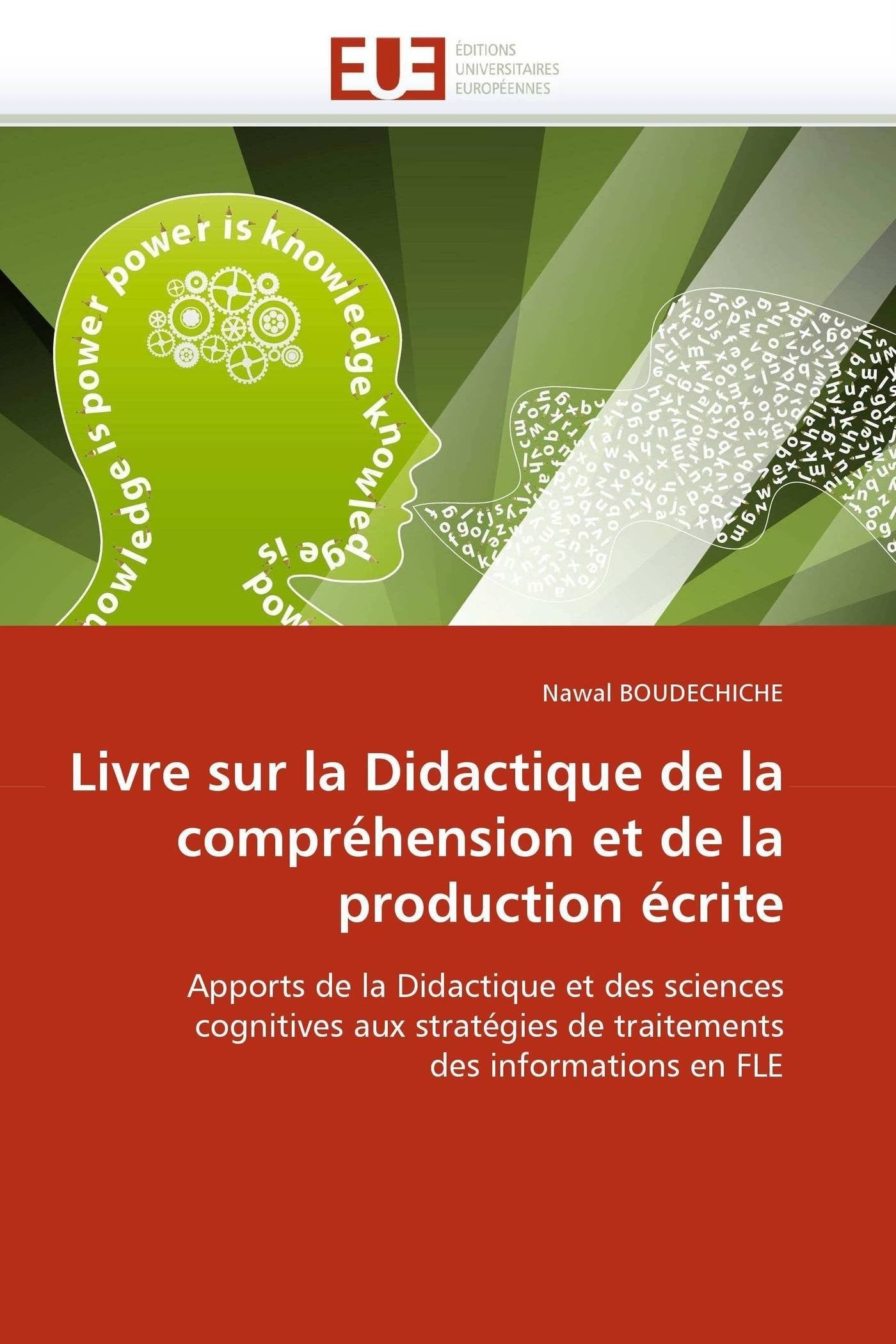 Livre sur la Didactique de la compréhension et de la production écrite: Apports de la Didactique et des sciences cognitives aux stratégies de traitements des informations en FLE book
