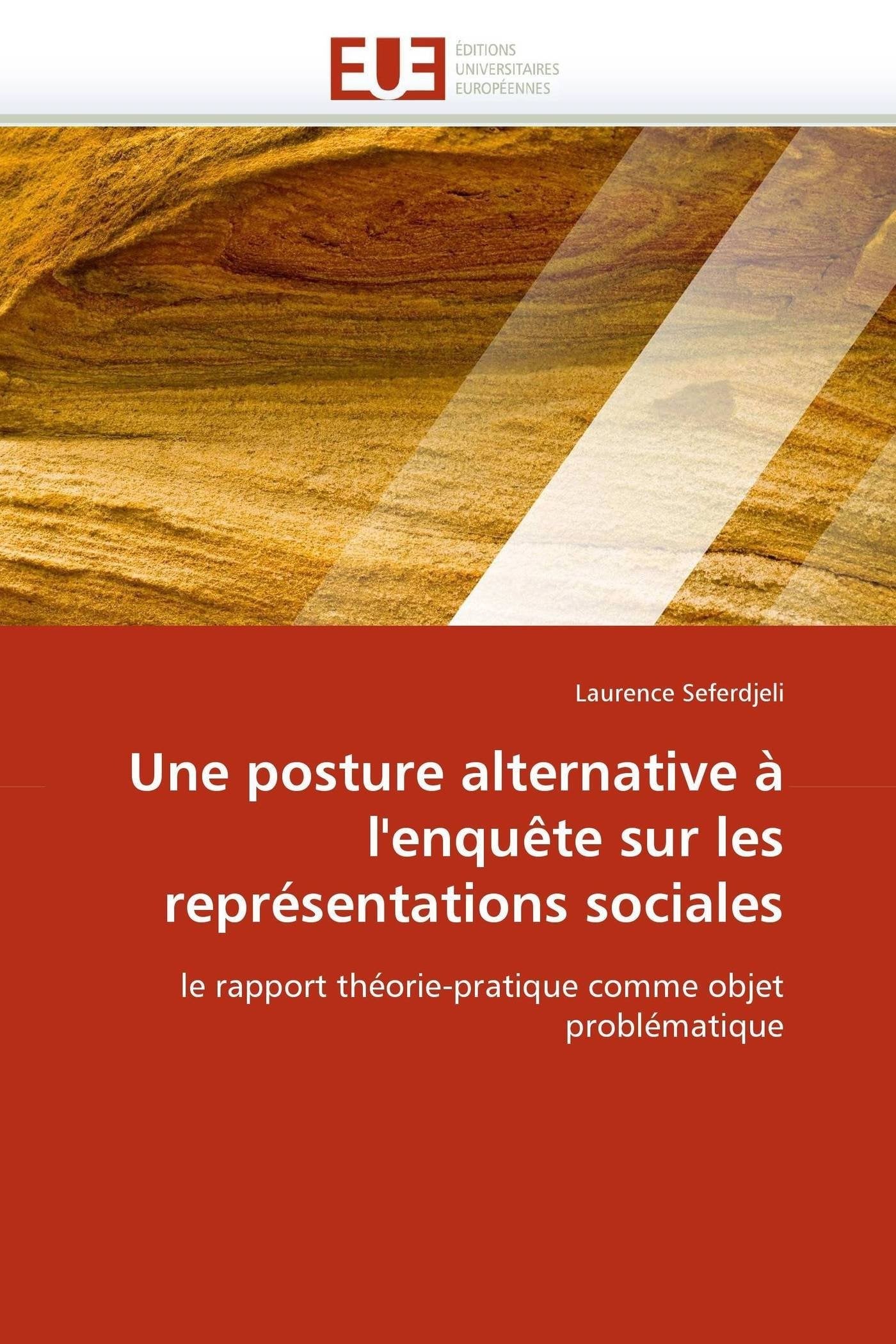 Une posture alternative à l'enquête sur les représentations sociales: le rapport théorie-pratique comme objet problématique book