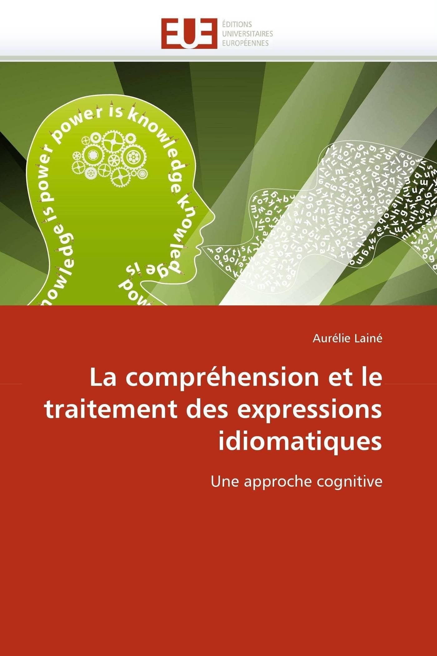 La compréhension et le traitement des expressions idiomatiques: Une approche cognitive book