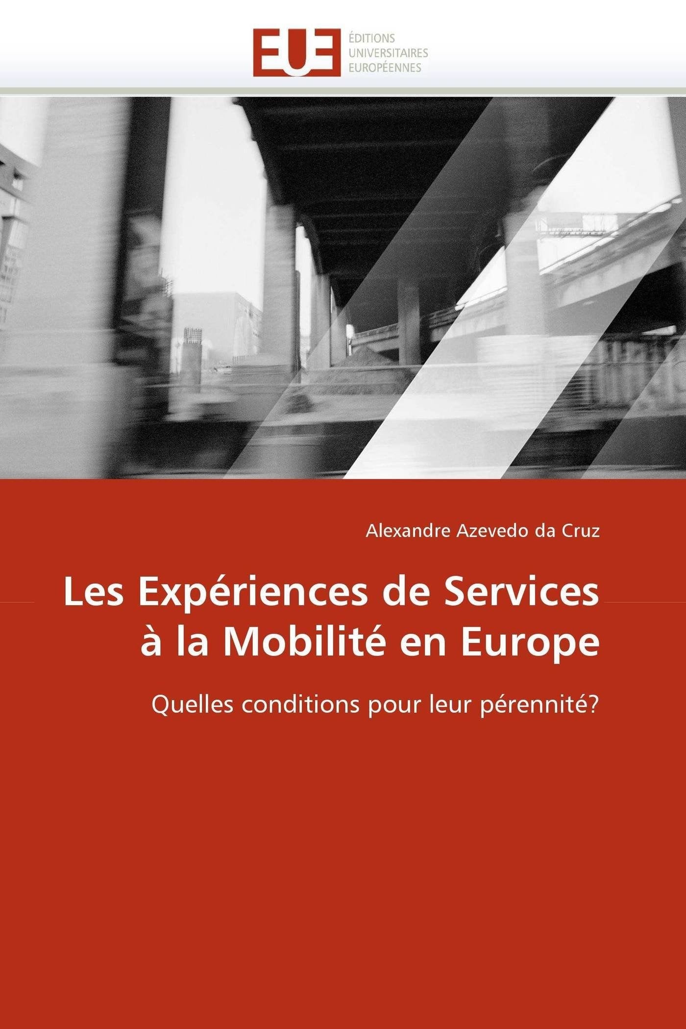 Les Expériences de Services à la Mobilité en Europe: Quelles conditions pour leur pérennité? book