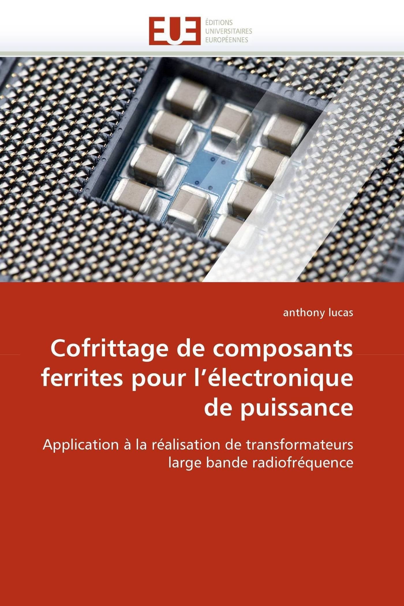 Cofrittage de composants ferrites pour l'électronique de puissance: Application à la réalisation de transformateurs large bande radiofréquence book