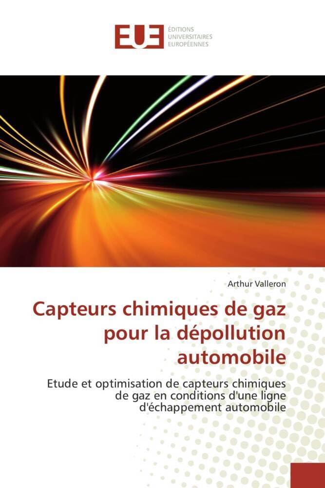 Capteurs chimiques de gaz pour la dépollution automobile: Etude et optimisation de capteurs chimiques de gaz en conditions d'une ligne d'échappement automobile book