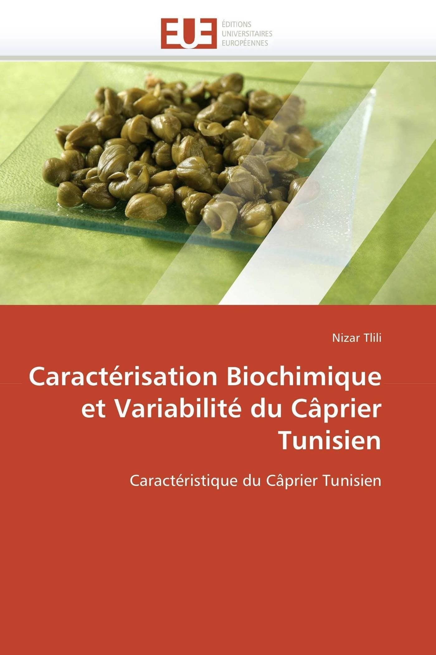 Caractérisation Biochimique et Variabilité du Câprier Tunisien: Caractéristique du Câprier Tunisien book