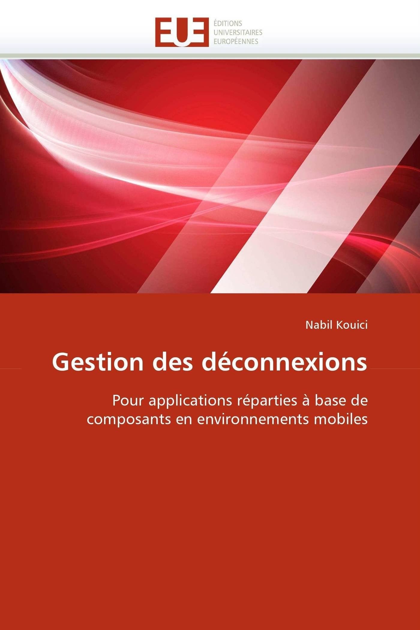 Gestion des déconnexions: Pour applications réparties à base de composants en environnements mobiles book
