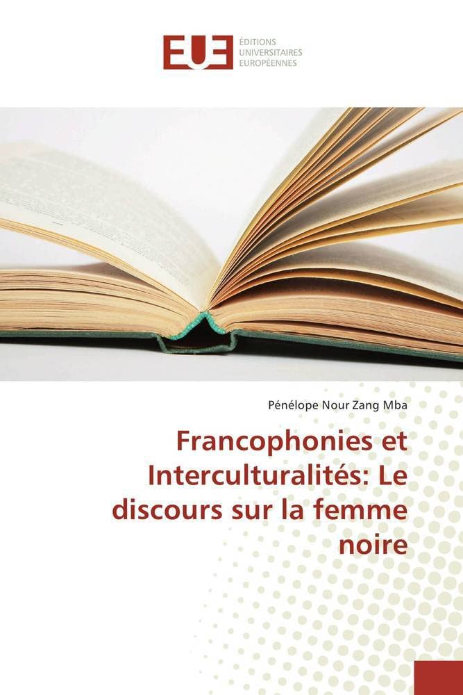 Francophonies et Interculturalités: Le discours sur la femme noire book