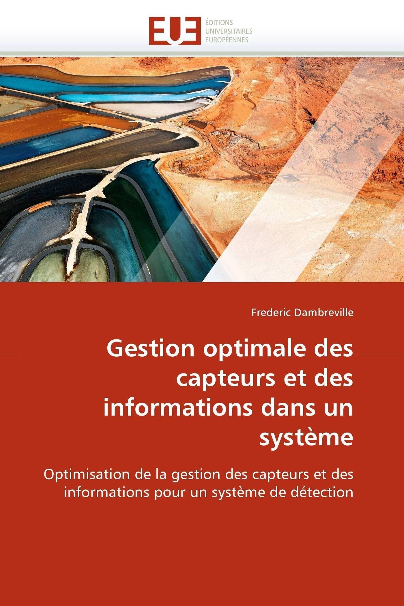 Gestion optimale des capteurs et des informations dans un système: Optimisation de la gestion des capteurs et des informations pour un système de détection book