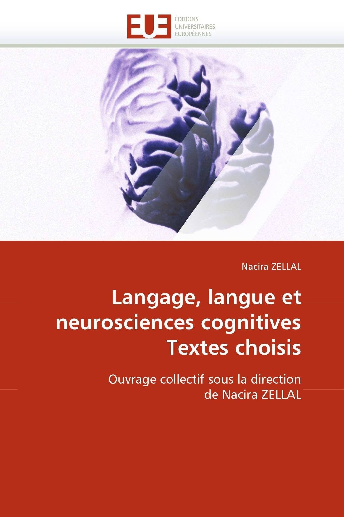 Langage, langue et neurosciences cognitives Textes choisis: Ouvrage collectif sous la direction de Nacira ZELLAL book