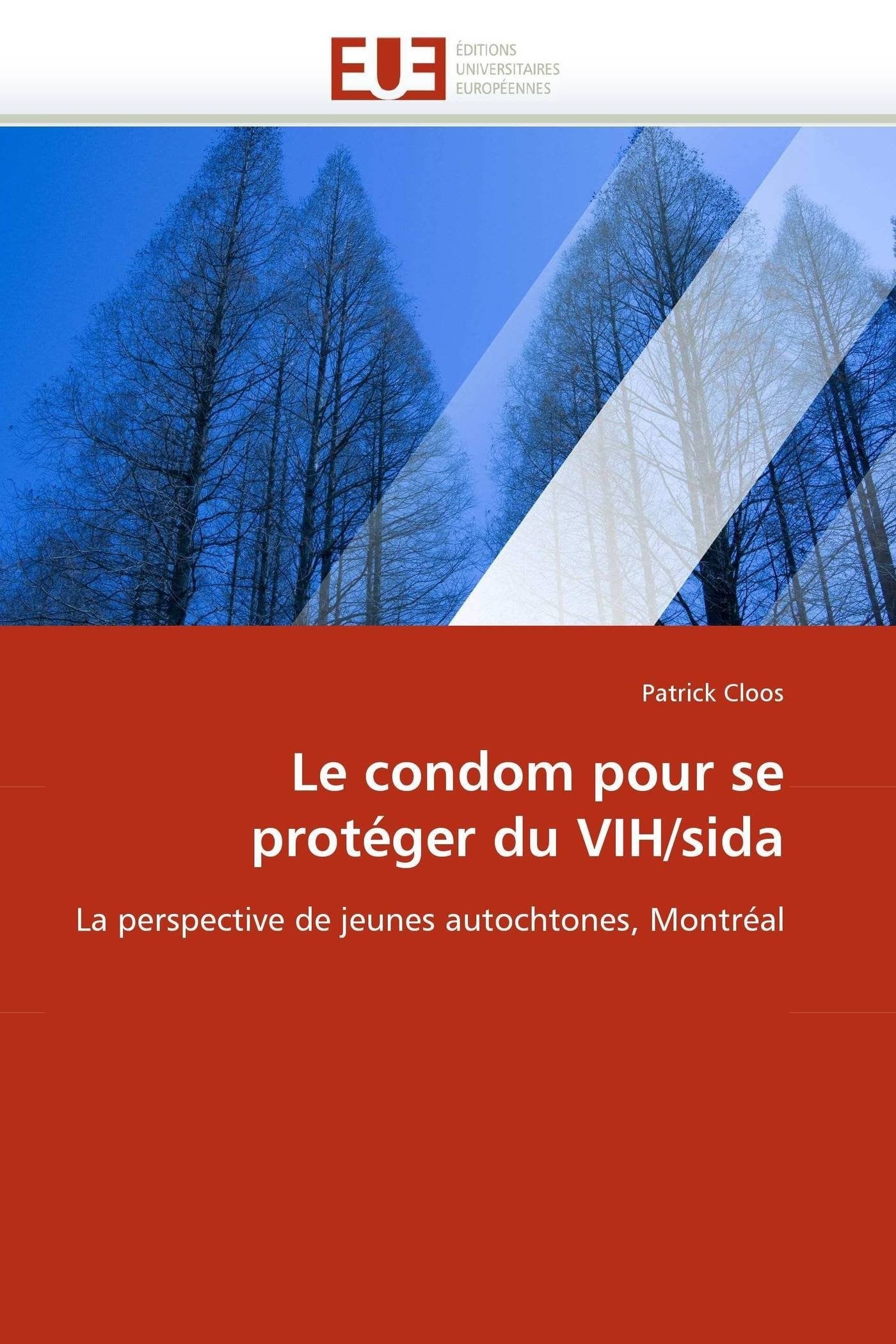 Le condom pour se protéger du VIH/sida: La perspective de jeunes autochtones, Montréal book