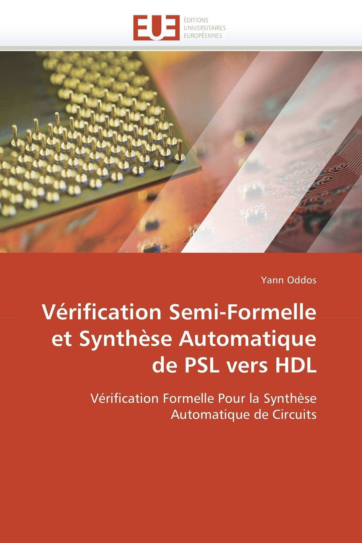 Vérification Semi-Formelle et Synthèse Automatique de PSL vers HDL: Vérification Formelle Pour la Synthèse Automatique de Circuits book
