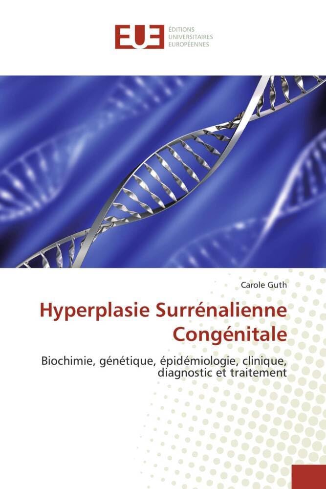 Hyperplasie Surrénalienne Congénitale: Biochimie, génétique, épidémiologie, clinique, diagnostic et traitement book