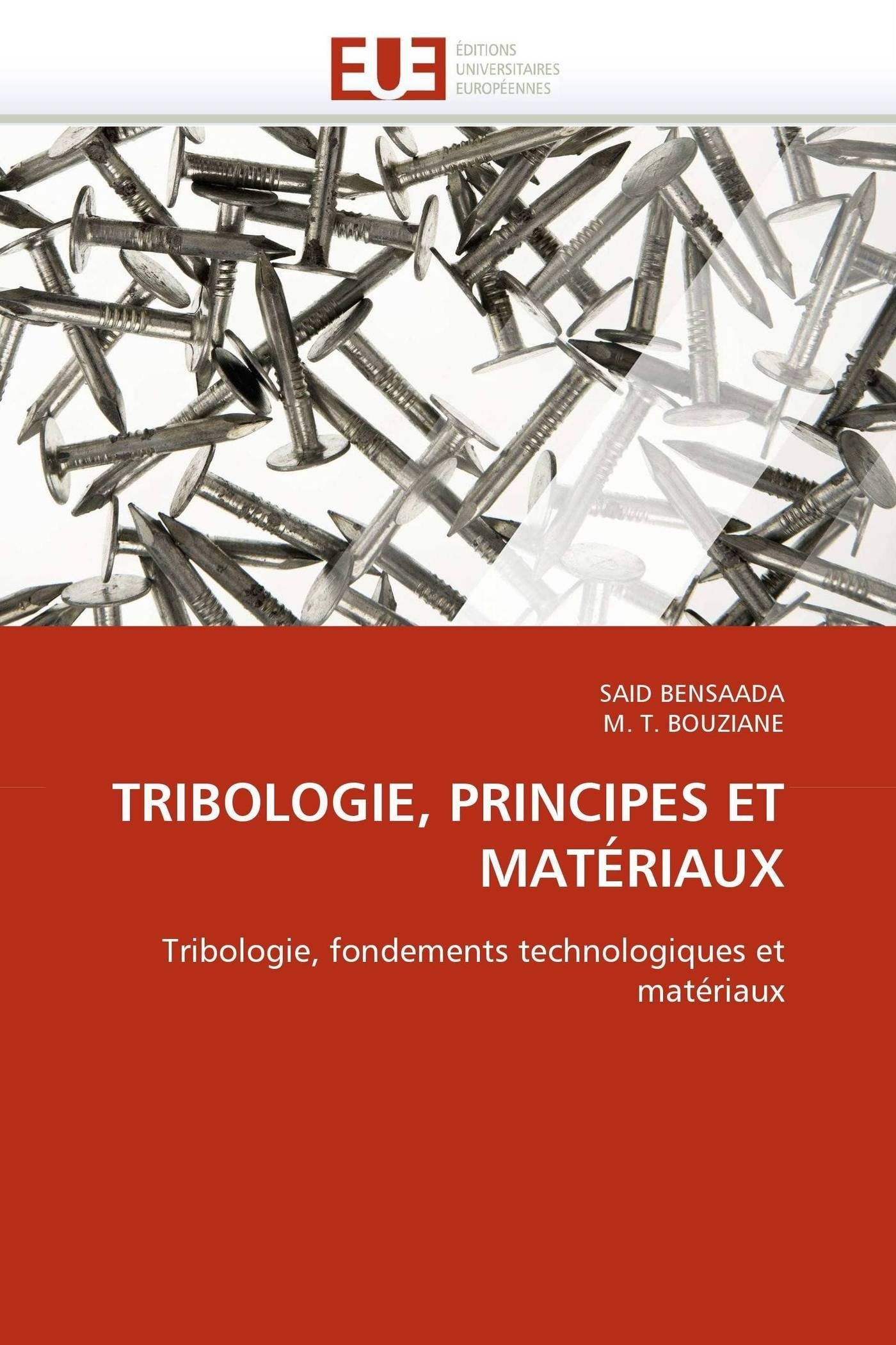 TRIBOLOGIE, PRINCIPES ET MATÉRIAUX: Tribologie, fondements technologiques et matériaux book