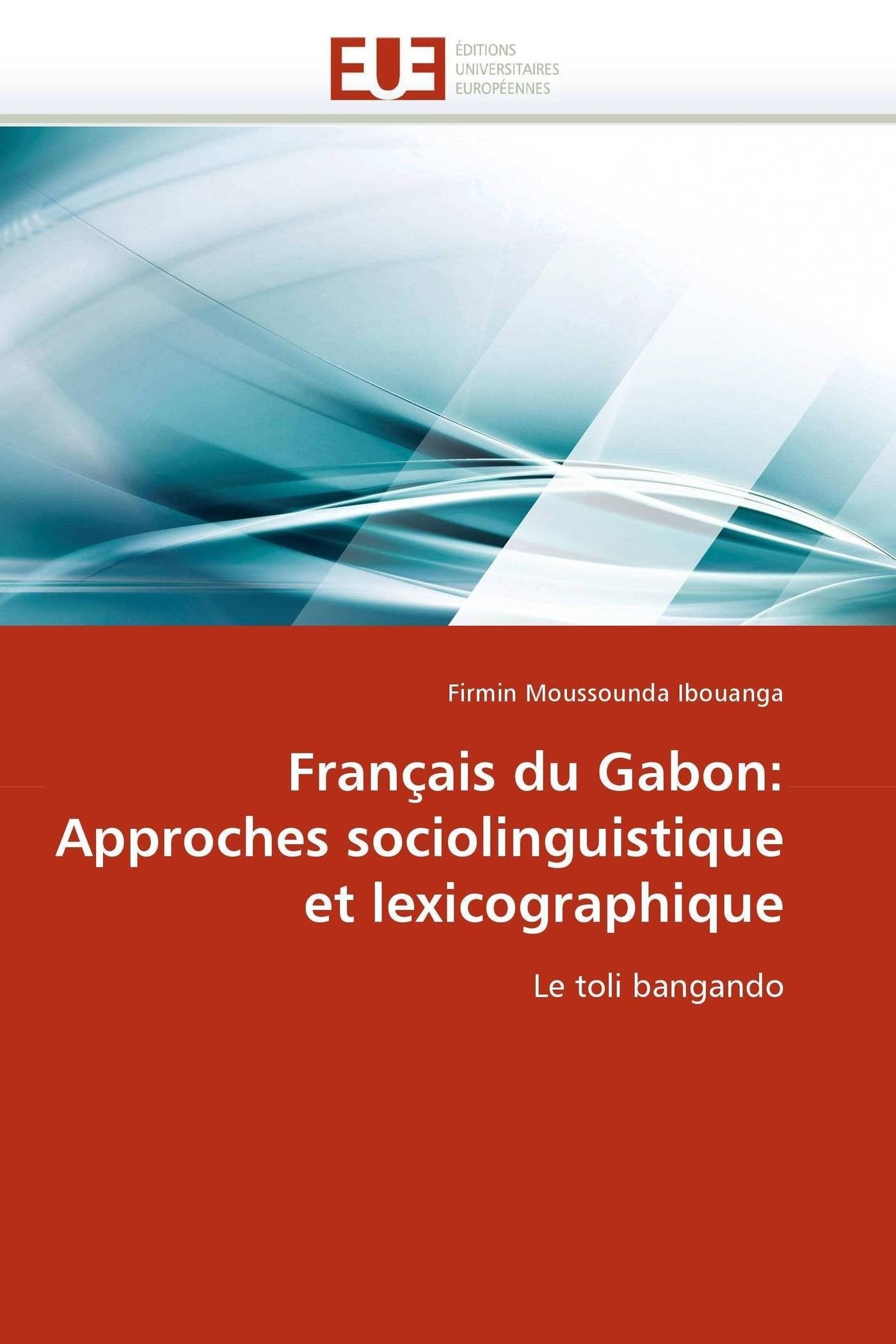 Français du Gabon: Approches sociolinguistique et lexicographique: Le toli bangando book
