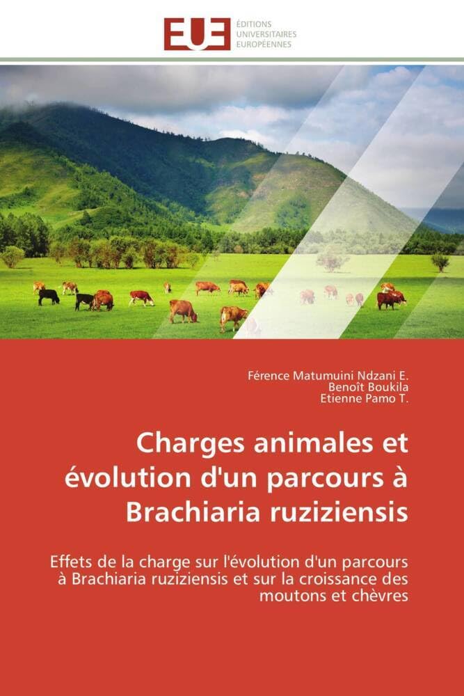 Charges animales et évolution d'un parcours à Brachiaria ruziziensis: Effets de la charge sur l'évolution d'un parcours à Brachiaria ruziziensis et sur la croissance des book