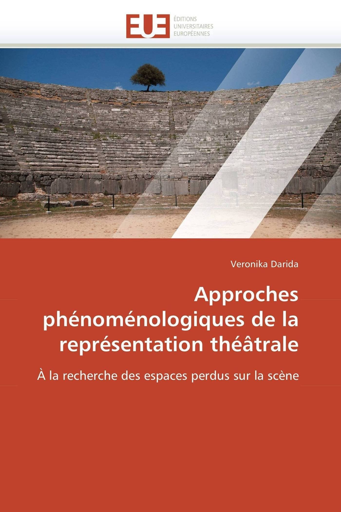 Approches phénoménologiques de la représentation théâtrale: À la recherche des espaces perdus sur la scène book