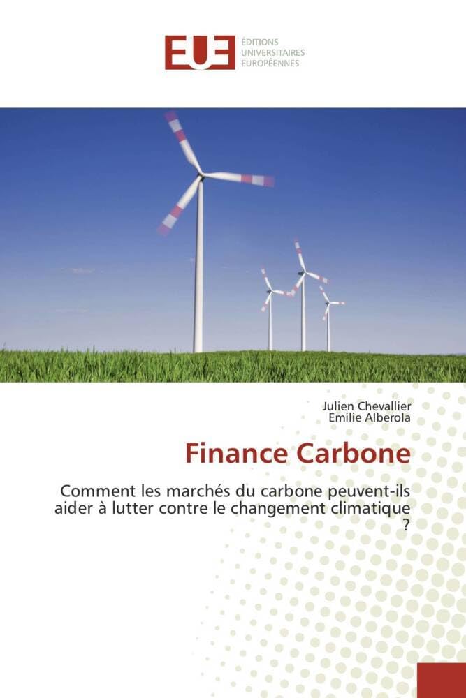 Finance Carbone: Comment les marchés du carbone peuvent-ils aider à lutter contre le changement climatique ? book