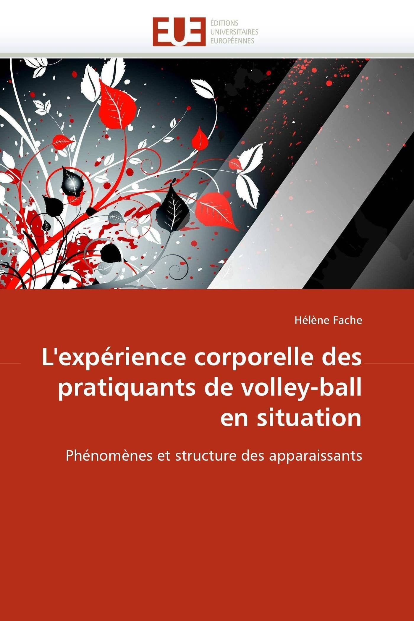L'expérience corporelle des pratiquants de volley-ball en situation: Phénomènes et structure des apparaissants book