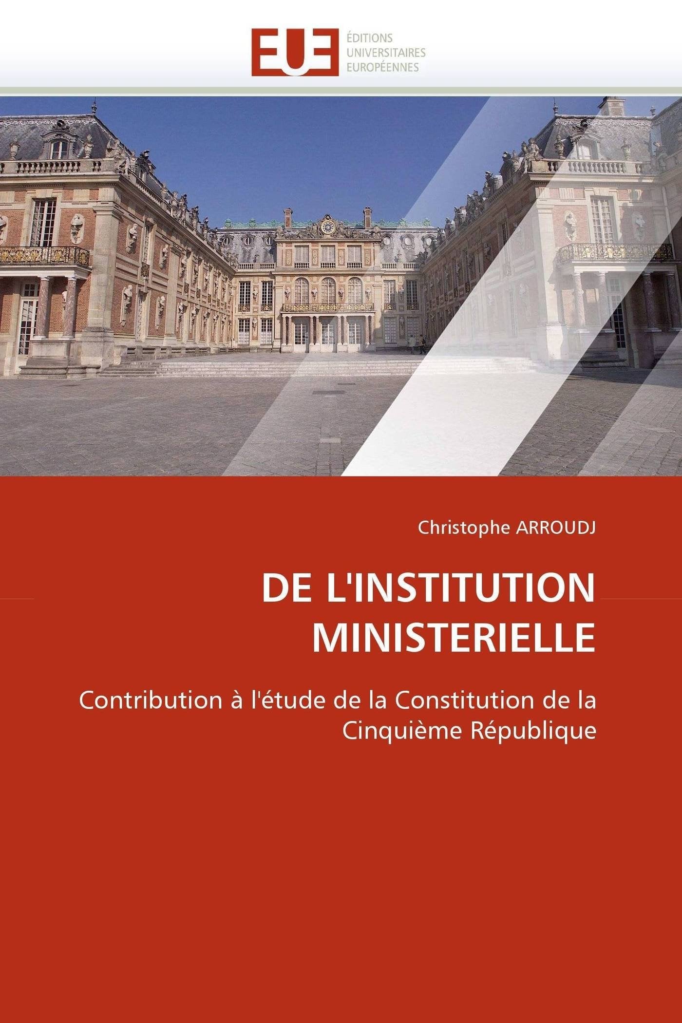 DE L'INSTITUTION MINISTERIELLE: Contribution à l'étude de la Constitution de la Cinquième République book