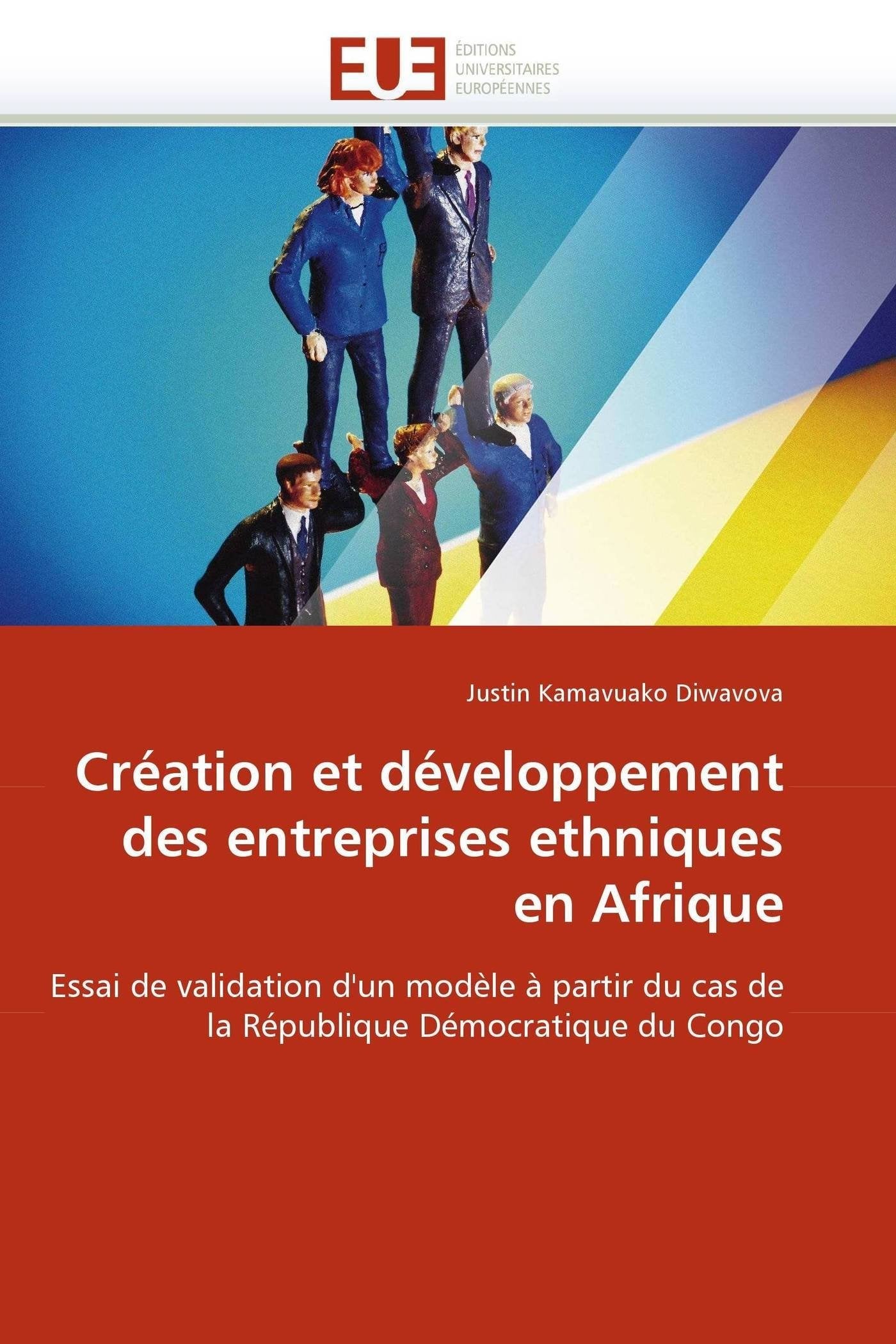 Création et développement des entreprises ethniques en Afrique: Essai de validation d'un modèle à partir du cas de la République Démocratique du Congo book