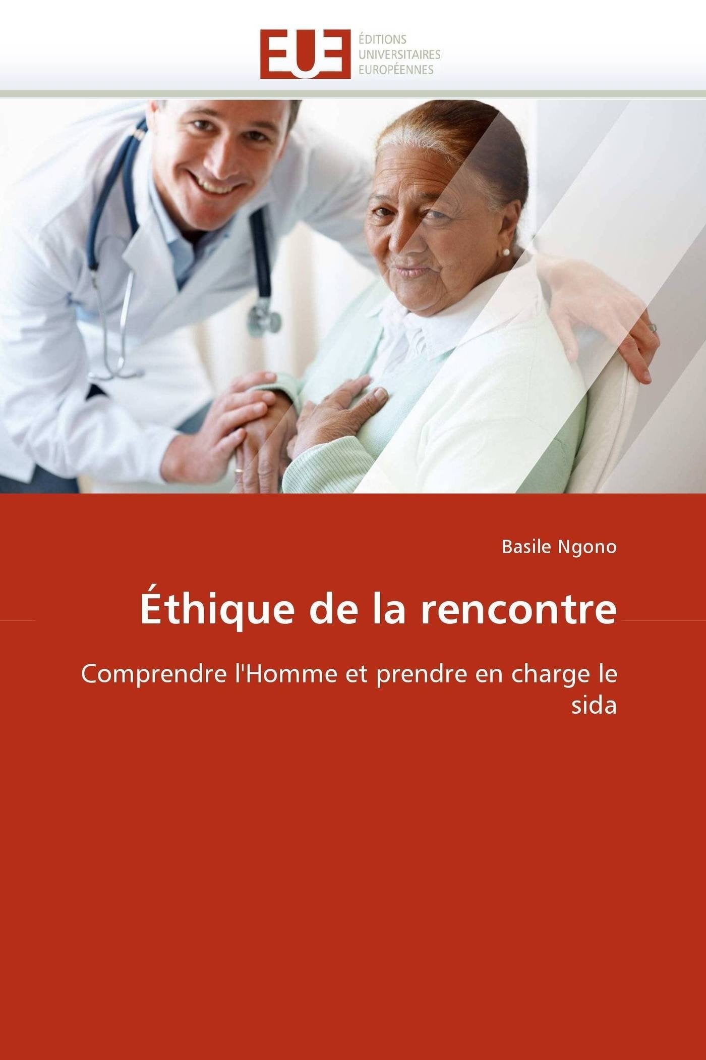 Éthique de la rencontre: Comprendre l'Homme et prendre en charge le sida book