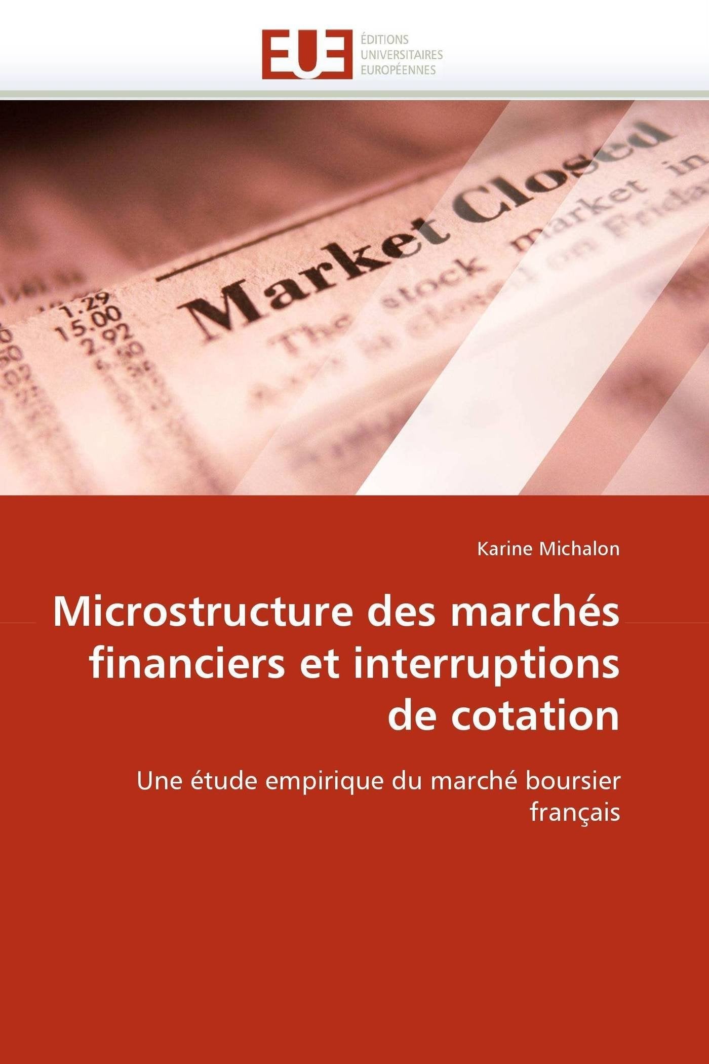 Microstructure des marchés financiers et interruptions de cotation: Une étude empirique du marché boursier français book