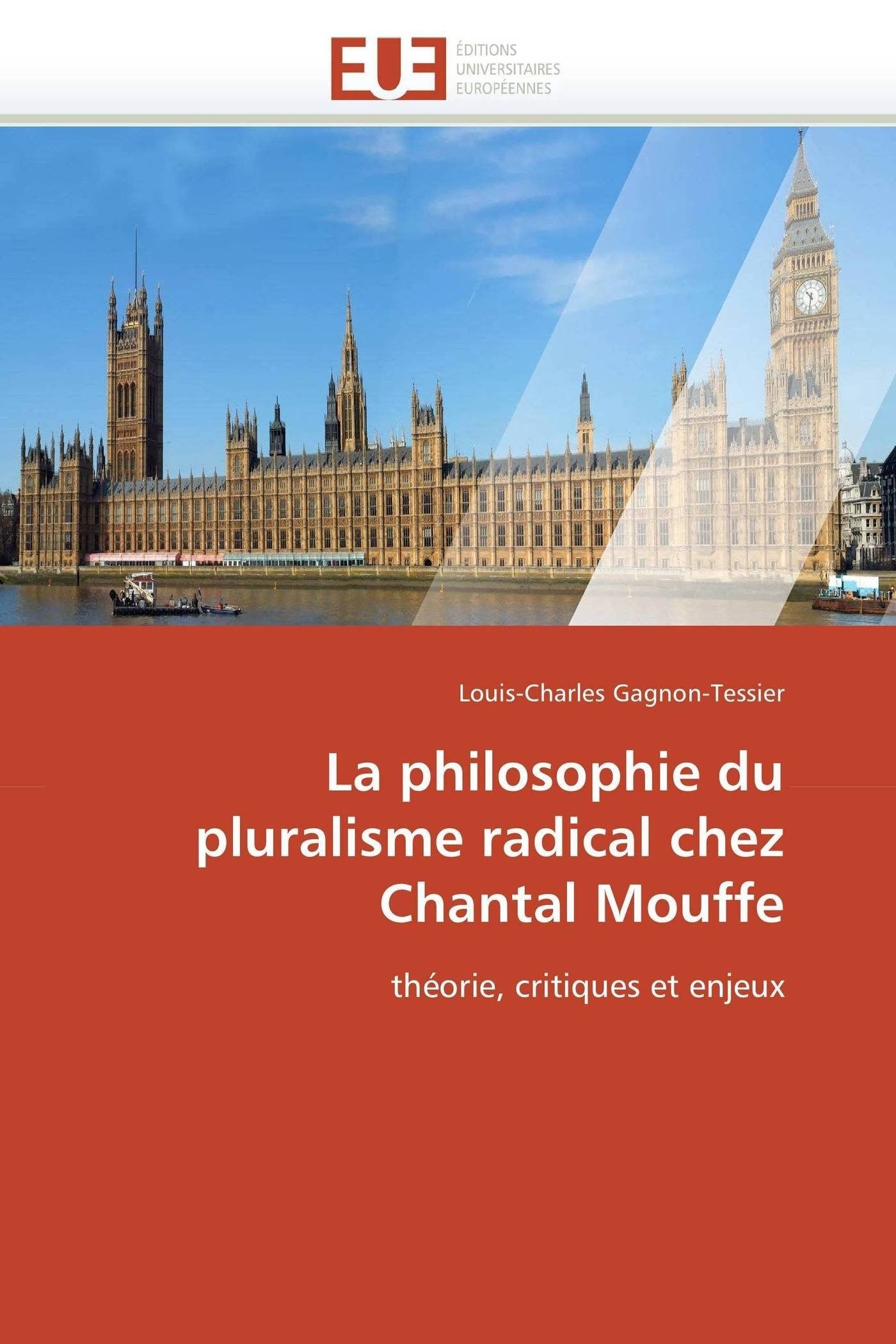 La philosophie du pluralisme radical chez Chantal Mouffe: théorie, critiques et enjeux book