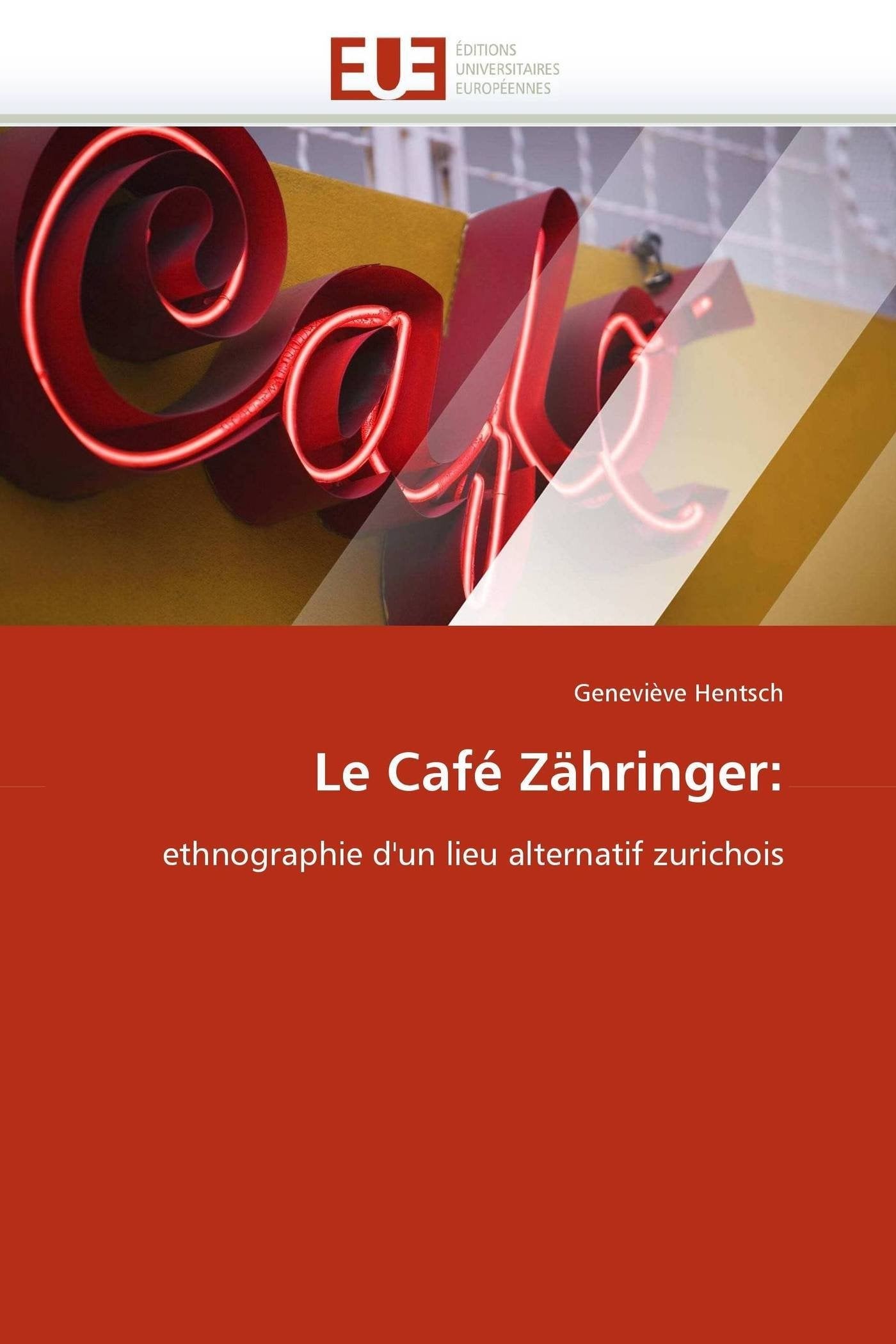 Le Café Zähringer:: ethnographie d'un lieu alternatif zurichois book