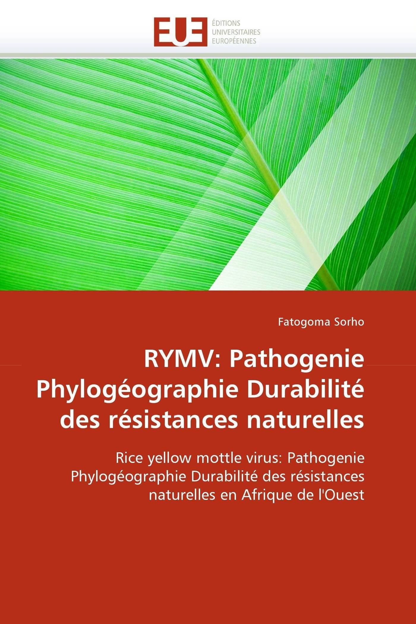 RYMV: Pathogenie Phylogéographie Durabilité des résistances naturelles: Rice yellow mottle virus: Pathogenie Phylogéographie Durabilité des résistances naturelles en Afrique de l'Ouest book
