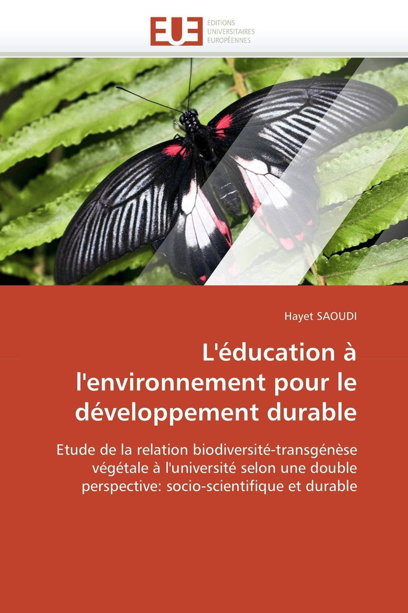 L'éducation à l'environnement pour le développement durable: Etude de la relation biodiversité-transgénèse végétale à l'université selon une double perspective: socio-scientifique et durable book