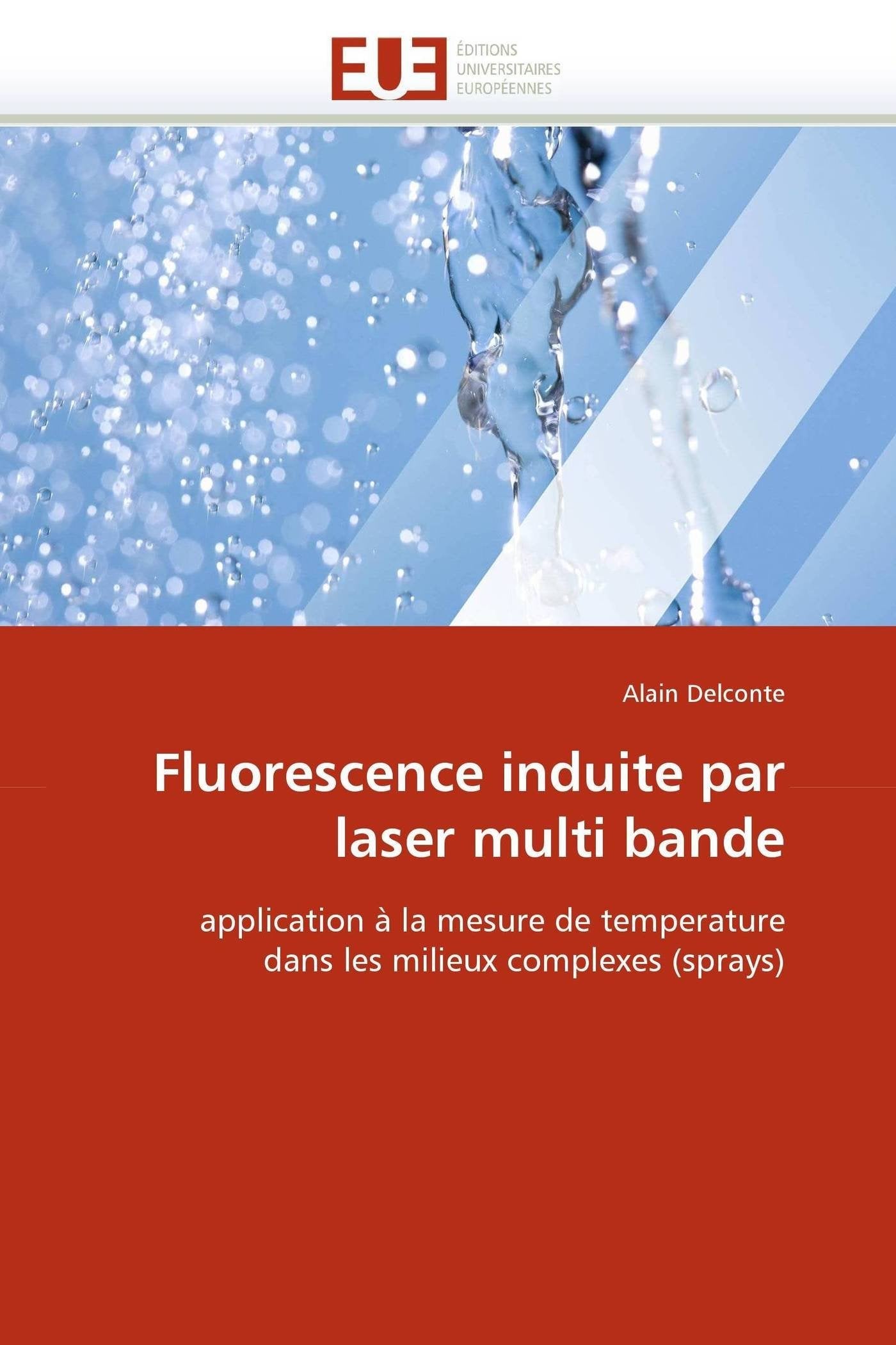Fluorescence induite par laser multi bande: application à la mesure de temperature dans les milieux complexes (sprays) book