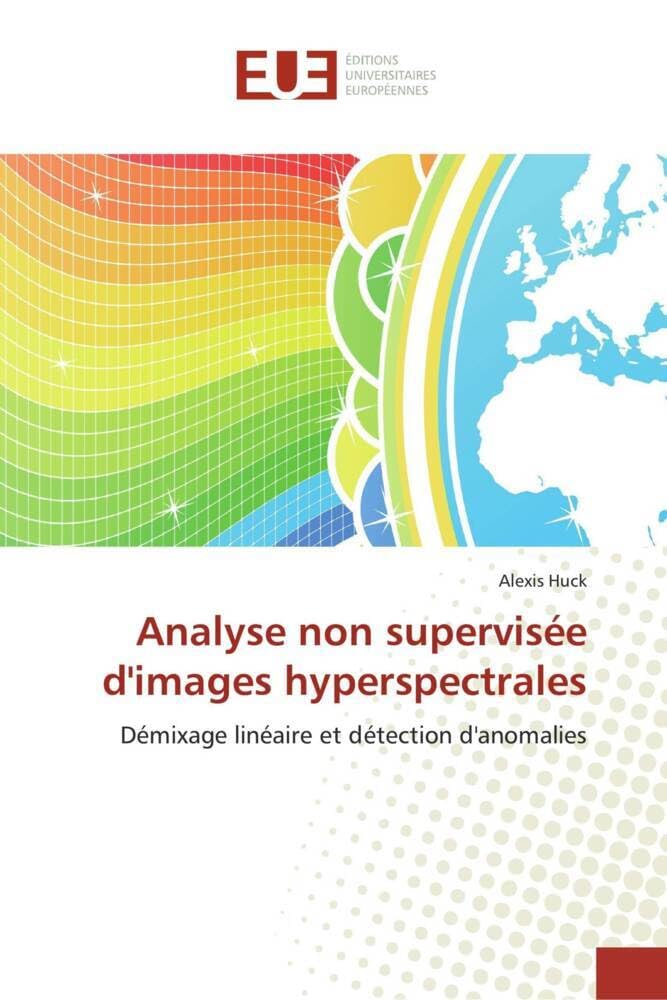 Analyse non supervisée d'images hyperspectrales: Démixage linéaire et détection d'anomalies book