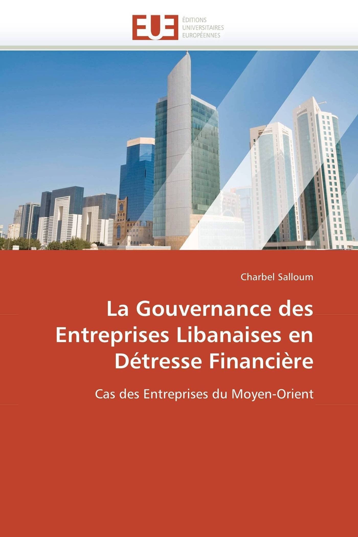 La Gouvernance des Entreprises Libanaises en Détresse Financière: Cas des Entreprises du Moyen-Orient book