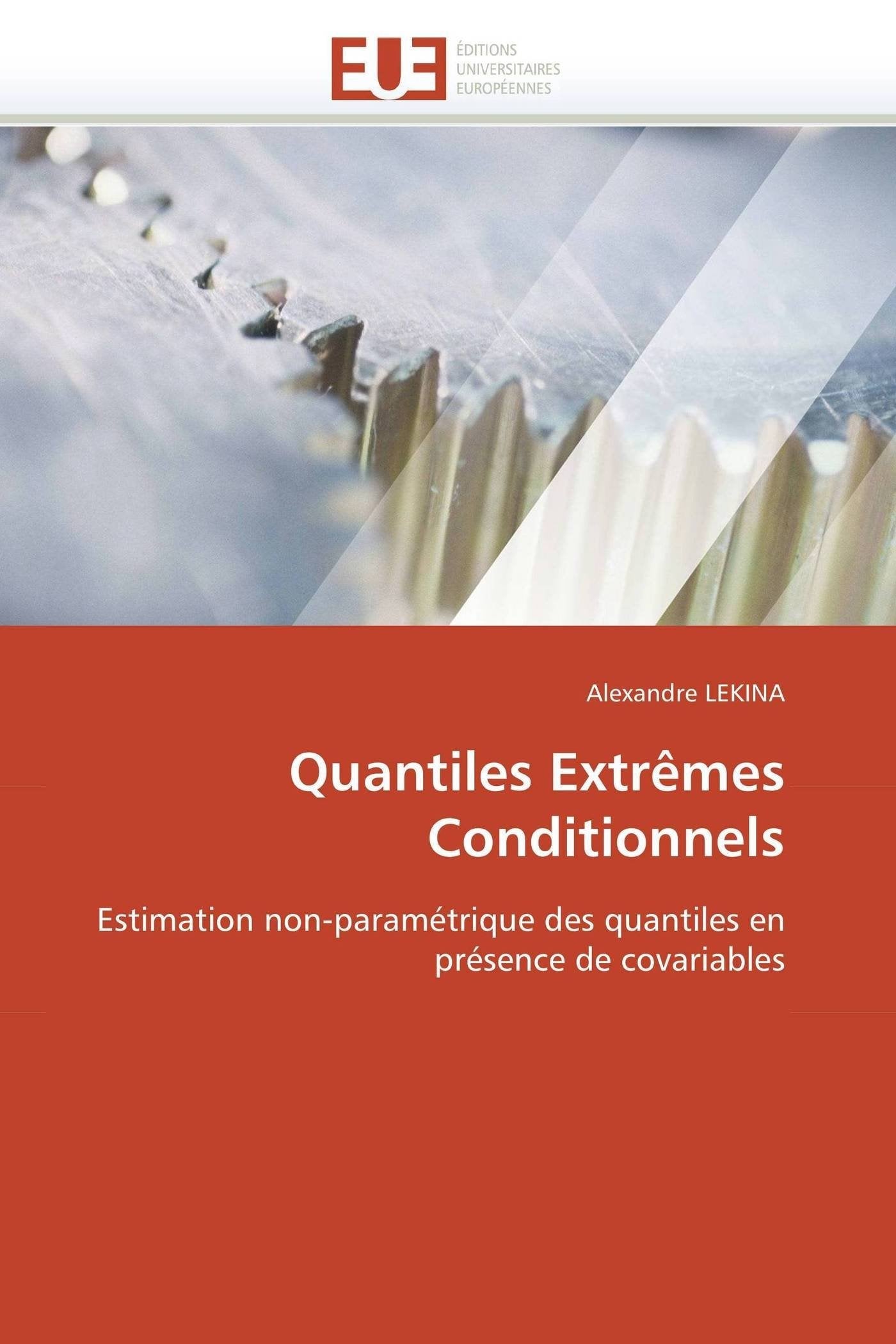 Quantiles Extrêmes Conditionnels: Estimation non-paramétrique des quantiles en présence de covariables book