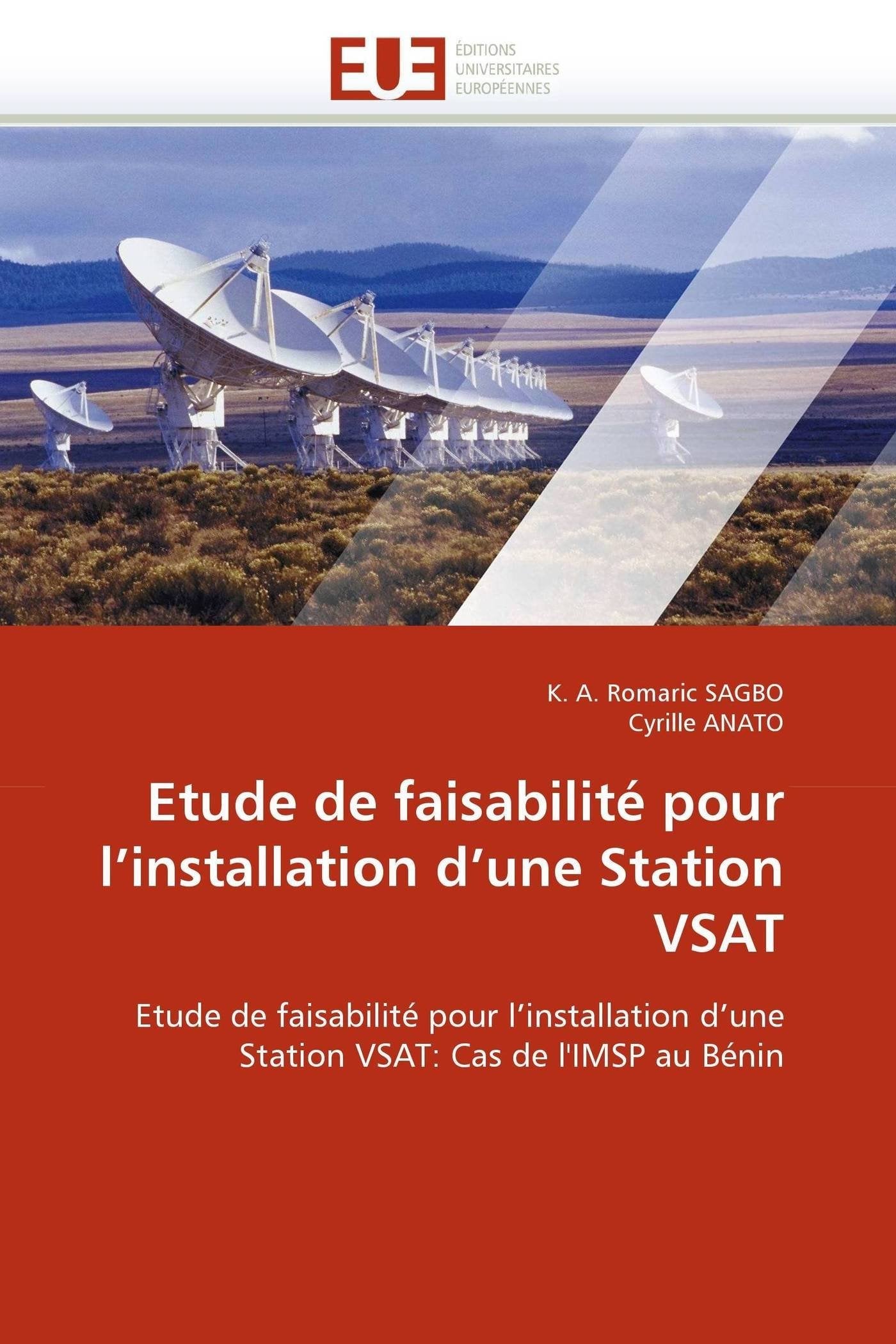 Etude de faisabilité pour l'installation d'une Station VSAT: Etude de faisabilité pour l'installation d'une Station VSAT: Cas de l'IMSP au Bénin book