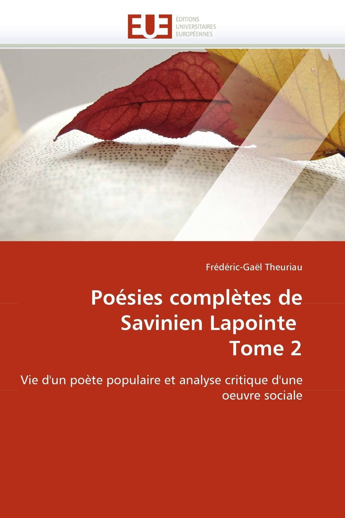 Poésies complètes de Savinien Lapointe Tome 2: Vie d'un poète populaire et analyse critique d'une oeuvre sociale book